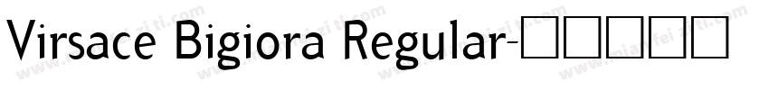 Virsace Bigiora Regular字体转换